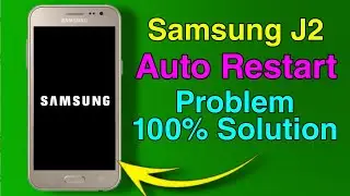 Samsung J2 Auto Restart Problem Solution || Samsung J2 J5 J7 J1 Auto Restart solution