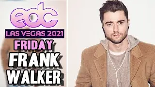 EDC Las Vegas 2021 Lineup Review - Frank Walker (Friday) | Electropop