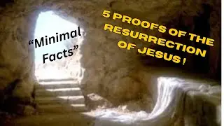 Historical Proof of the Resurrection of Jesus,