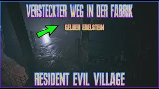 Versteckter Weg in der Fabrik + Gelber Edelstein I Resident Evil Village