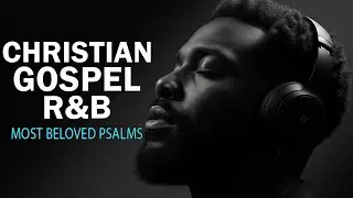 Christian Soulful R&B | Calm Worship for Prayer & Relax