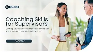 Coaching Skills for Supervisors: Getting Employee Performance and Behavior Improvement, One Meeting