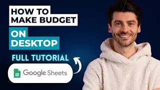 How To Make A Budget In Google Sheets On Desktop [2026 Guide]
