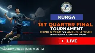 🔴LIVE:- CHINU & TEAM VS ANKUSH &TEAM // 1ST QUATER FINAL 🏆 KURGA BADMINTON TOURNAMENT