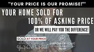Your Price is Our Promise-Your Home Sold for 100% of Asking Price or We Will Pay You the Difference!