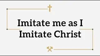 Imitate Me as I Imitate Christ - Nathan Hall