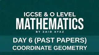 O Level/IGCSE Math 4024/0580 | Lecture 6 | Coordinate Geometry Past Papers |