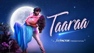 Taaraa - Telugu Music Video | FeelFactor Music | Payal Radhakrishna | Kiran Putakala |Sahityya Sagar