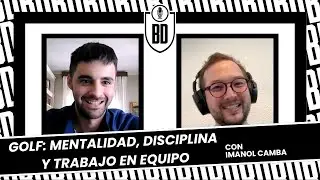 EP. 13 Imanol Camba: De Espa&ntilde;a a EE.UU. Golf: mentalidad, disciplina y trabajo en equipo