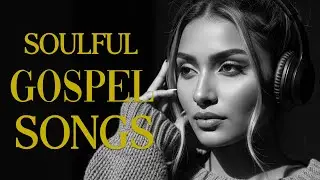 Inspiring Christian Gospel ✨ Soulful R&B Modern Playlist for Worship & Prayer