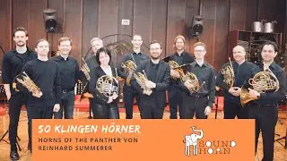 So klingen H&ouml;rner 📯/Horns of the Panther von Reinhard Summerer/Musikprojekt von 9 Profi-Hornisten