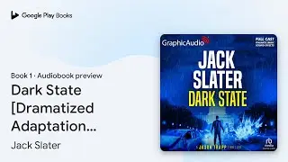 Dark State [Dramatized Adaptation]: Jason Trapp&hellip; by Jack Slater &middot; Audiobook preview