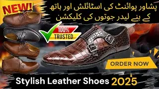 Branded & Stylish Leather Shoes for Men | Best Quality Leather Shoes Collection 2025
