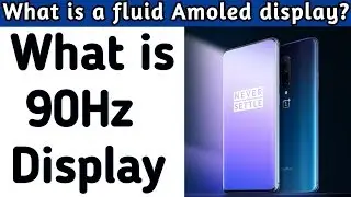 What is 90Hz display. What is a fluid Amoled display in One plus 7 pro ?