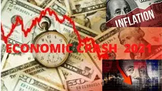 ECONOMIC CRASH...2021...