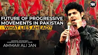Building a progressive grassroots movement in Pakistan| The plight of working poor |Ammar Ali Jan