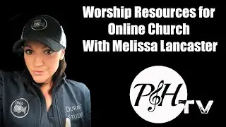 Worship Resources for Online Church With Melissa Lancaster