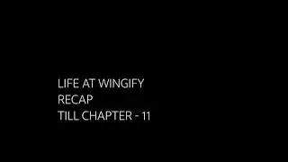 Life at Wingify - Recap (Till chapter 11)