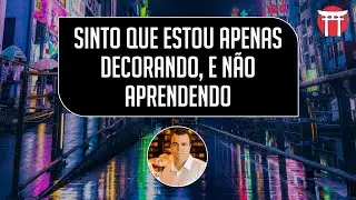 Sinto que estou apenas decorando, não aprendendo | Como Aprender Japonês