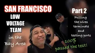Part 2: Low Voltage Wiring Experience in San Francisco
