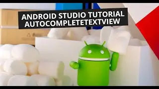Android Studio Tutorial AutoCompleteTextView