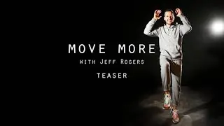 Move More with Jeff Rogers (Teaser)