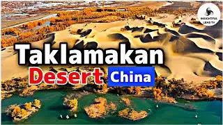 Taklamakan Desert China Explained | InsightFulLensTv 