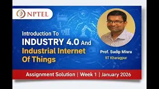 NPTEL Introduction to Industry 4.0 and Industrial Internet of Things | Week 1 Assignment Solution