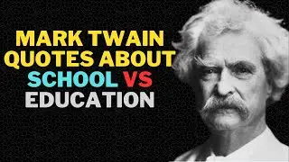 Mark Twain Quotes About School Vs Education|| Spacial For Students.