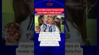 Virginia deixou os f&atilde;s atentos ao revelar que Maria Alice e Maria Flor passar&atilde;o por cirurgia em 2026