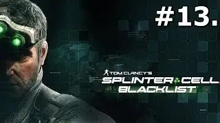 13. Splinter Cell Blacklist (PC Ultra Settings) - Mission 13: Site F [HD 1080p]
