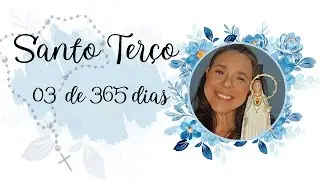 Santo Terço | 3 de 365 dias