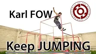Karl FOW | Keep Jumping 2016 | PARKOUR FREERUNNING