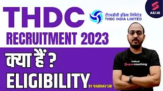 THDC RECRUITMENT 2023 Eligibility | THDC JE RECRUITMENT 2023 | COMPLETE INFORMATION
