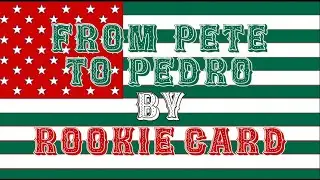From Pete To Pedro by Rookie Card lyric video featuring El Vez and Metalachi