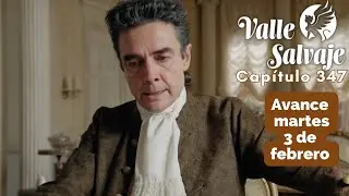VALLE SALVAJE Avance Capítulo 346 martes 3 febrero JOSE LUIS dispuesto a renunciar por DAMASO