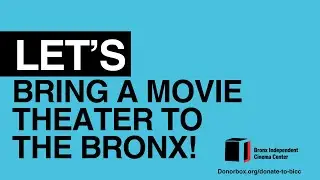Let's Bring A Movie Theater To The Bronx! | Fundraising Video 2023 #bronx #cinema #movietheater