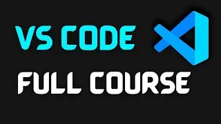 VS Code Tutorial for Beginners | Full Course