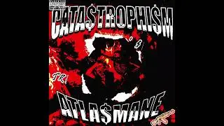 ATLA$MANE - CATA$TROPHI$M (FULL TAPE)