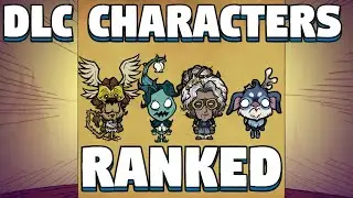 Best DLC Character in Don't Starve Together - DLC Characters Ranked in Don't Starve Together