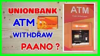 Unionbank ATM Withdraw: Paano mag withdraw Gamit ang Unibank ATM Card?