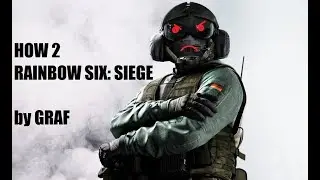 HOW 2 RAINBOW SIX: SIEGE