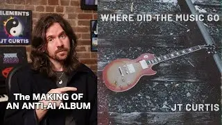 The Making of Where Did the Music Go - An Anti-AI Album