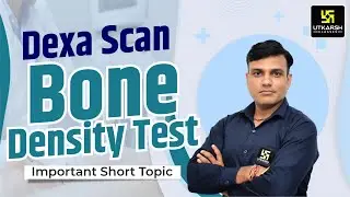 Dexa Scan | Bone Density Test | Important Short Topic || For All Nursing Exam || By Shailendra Sir
