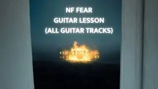NF - FEAR Guitar Lesson (All Tracks)