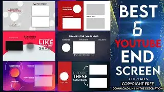 Best 6 Youtube End Screen for Video Creators | Free Download | Copyright Free