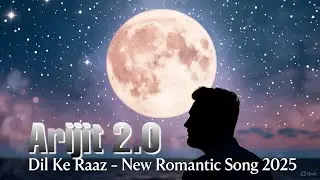 Dil Ke Raaz - A New Romantic Hindi Song 2025 l Arijit Singh Style – Emotional Love Song
