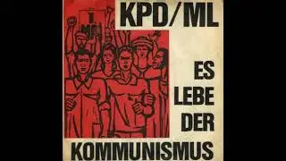 Münchner Arbeitersinggruppe Der KPD/ML – Es Lebe Der Kommunismus (KPD/ML) - Brüder, Seid Bereit