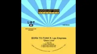 Born To Funk Feat. Lex Empress - Disco Love (Space Ibiza Terrace Dub Mix)