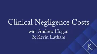 Clinical Negligence Costs with Andrew Hogan and Kevin Latham